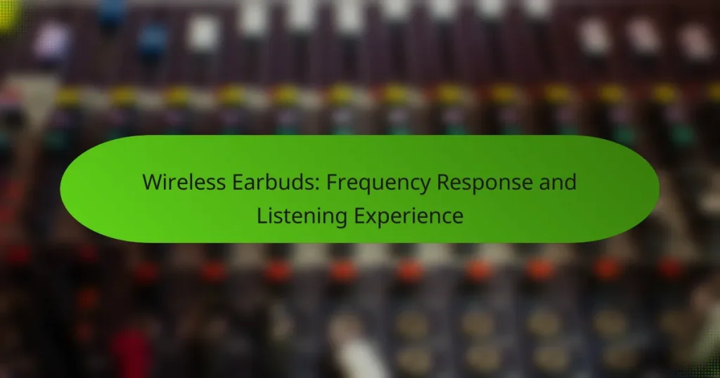 Wireless Earbuds: Frequency Response and Listening Experience