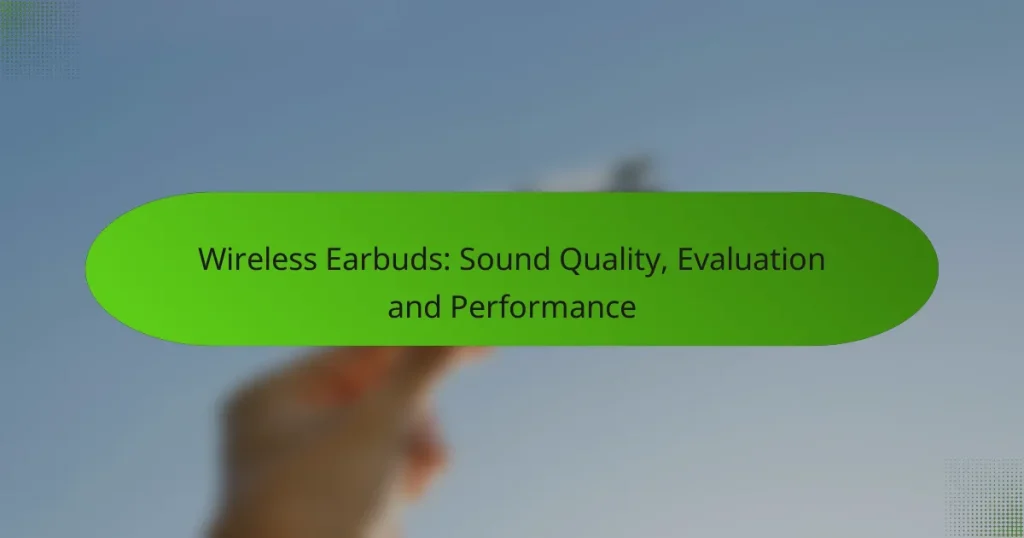 Wireless Earbuds: Sound Quality, Evaluation and Performance