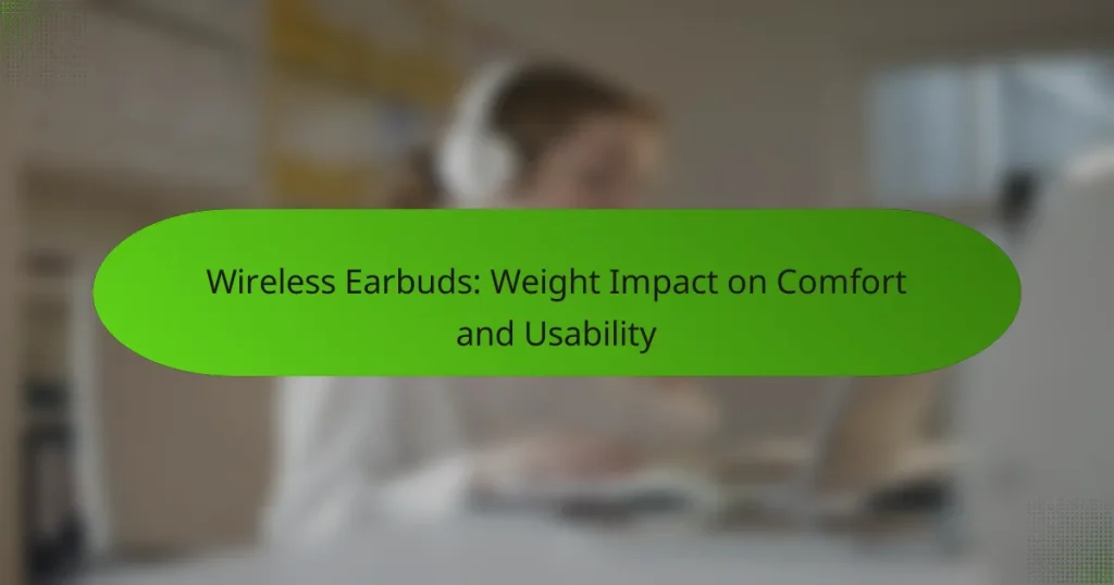 Wireless Earbuds: Weight Impact on Comfort and Usability